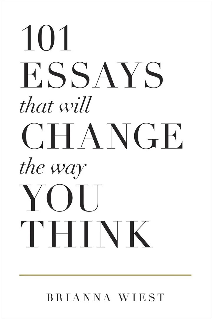 101 Essays That Will Change the Way you Think
