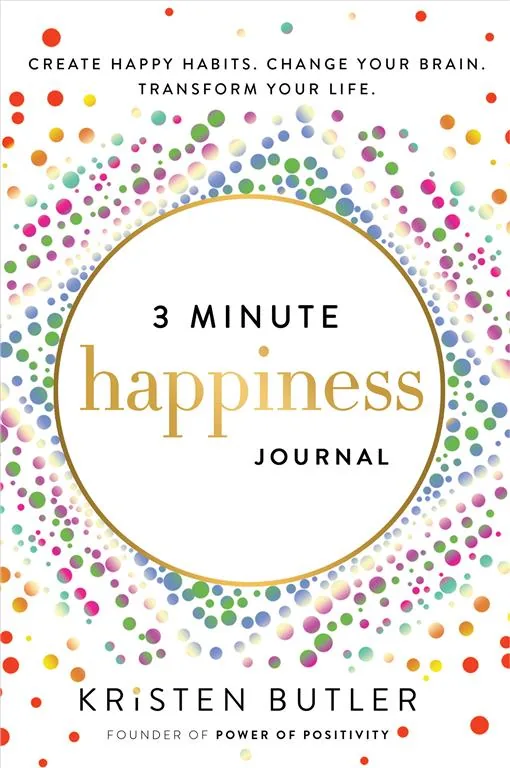 3 Minute Happiness Journal: Create Happy Habits. Change Your