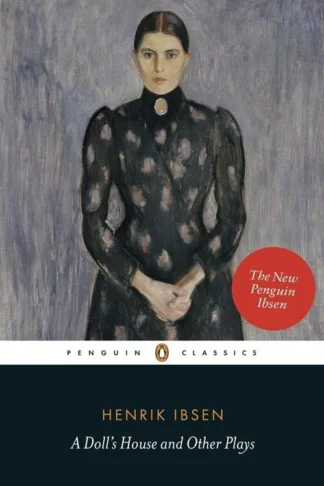 A Doll's House and Other Plays