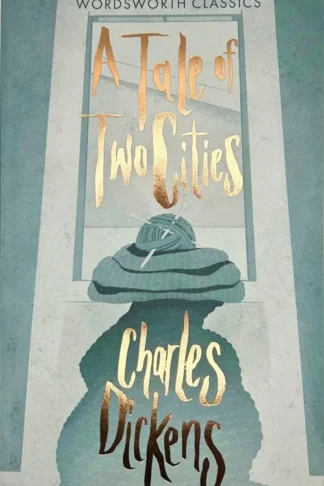A Tale of Two Cities (Wordsworth Classics)