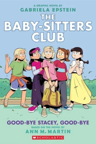 Baby-Sitters Club Graphix 11: Good-bye Stacey, Good-bye