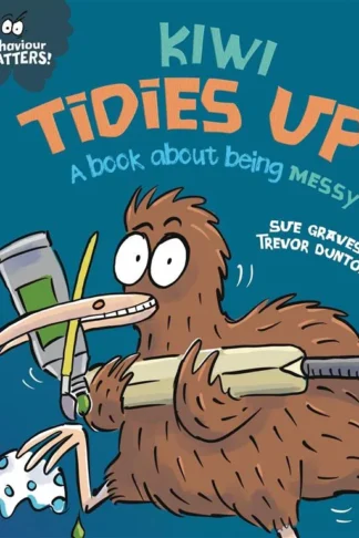 Behaviour Matters: Kiwi Tidies Up (Book about being messy)