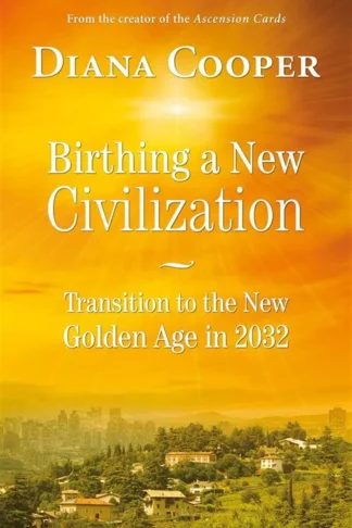 Birthing A New Civilization: Transition to the New Golden Ag