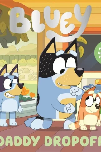 Bluey: Daddy Dropoff: A Father's Day Story