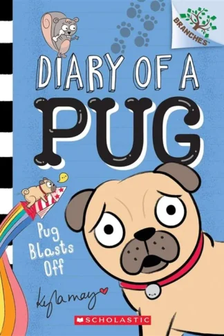 Branches: Diary of a Pug 1: Pug Blasts Off