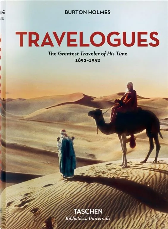 Burton Holmes. Travelogues. The Greatest Traveler of His Time 1892-1952