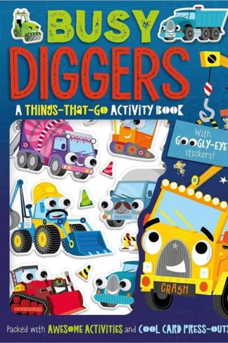Busy Diggers: A Things-That-Go Activity Book (with Googly-Ey