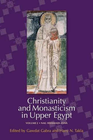 Christianity and Monasticism in Upper Egypt (Vol. 2): Nag Ha