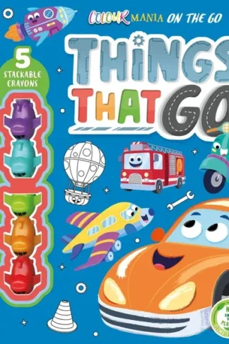 Colourmania On The Go: Things That Go Colouring