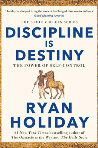 Discipline is Destiny: The Power of Self-Control