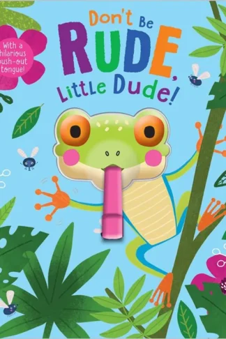 Don't Be Rude Little Dude