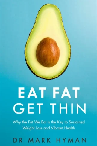 Eat Fat Get Thin