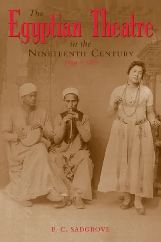 Egyptian Theatre in the Nineteenth Century 1799–1882