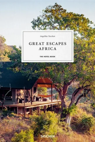 Great Escapes Africa: The Hotel Book