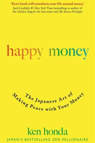 Happy Money The Japanese Art of Making Peace with Your Money