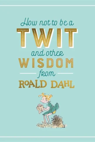 How Not To Be A Twit and Other