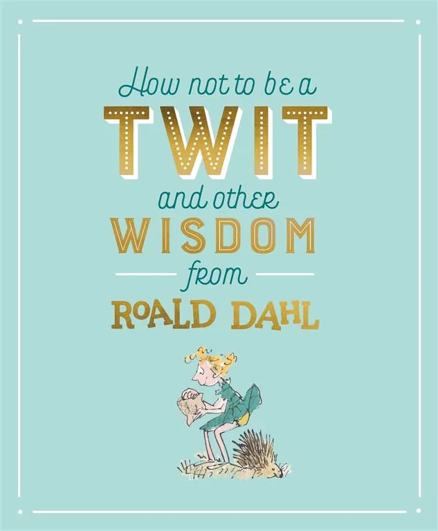 How Not To Be A Twit and Other