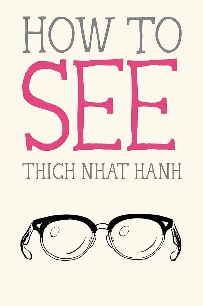 How to See (Mindfulness Essentials 7)
