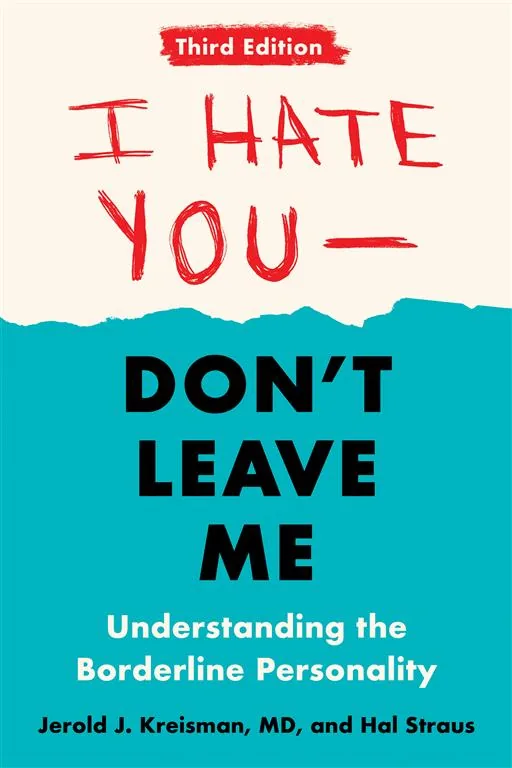 I Hate You–Don't Leave Me: Understanding the Borderline Pers