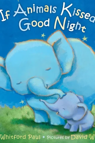 If Animals Kissed Good Night