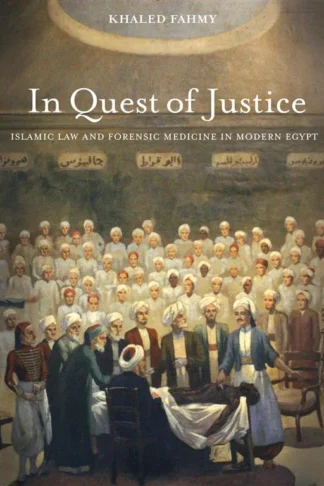 In Quest of Justice: Islamic Law and Forensic Medicine in Mo