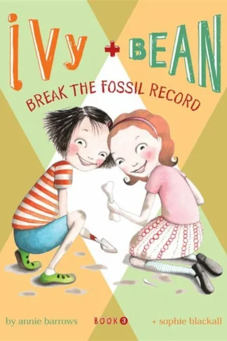 Ivy and Bean 3 Break the Fossi