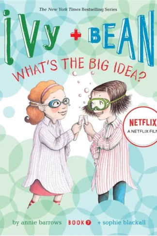 Ivy and Bean 7 What's the Big
