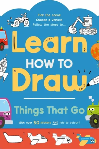 Learn How to Draw: Things That Go