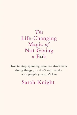 Life Changing Magic Of Not Giv