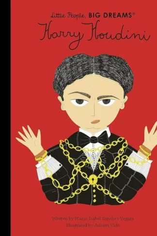 Little People, Big Dreams 77: Harry Houdini