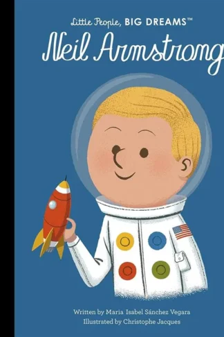Little People, Big Dreams 82: Neil Armstrong