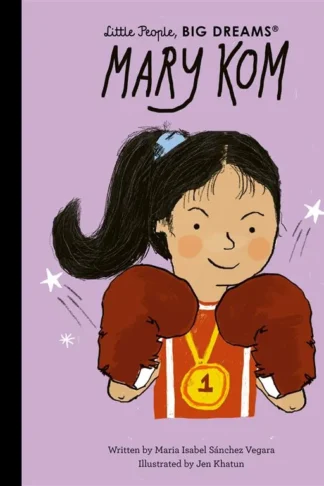 Little People, Big Dreams: Mary Kom