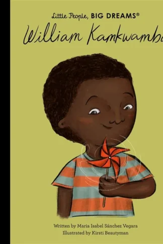 Little People, Big Dreams: William Kamkwamba