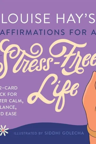 Louise Hay's Affirmations for a Stress-Free Life: A 12-Card