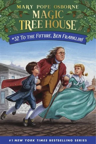 Magic Tree House 32: To the Future, Ben Franklin!