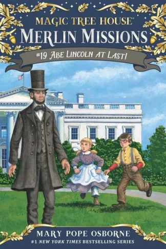 Magic Tree House: Merlin Mission 19: Abe Lincoln At Last!