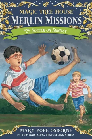 Magic Tree House: Merlin Mission 24: Soccer on Sunday