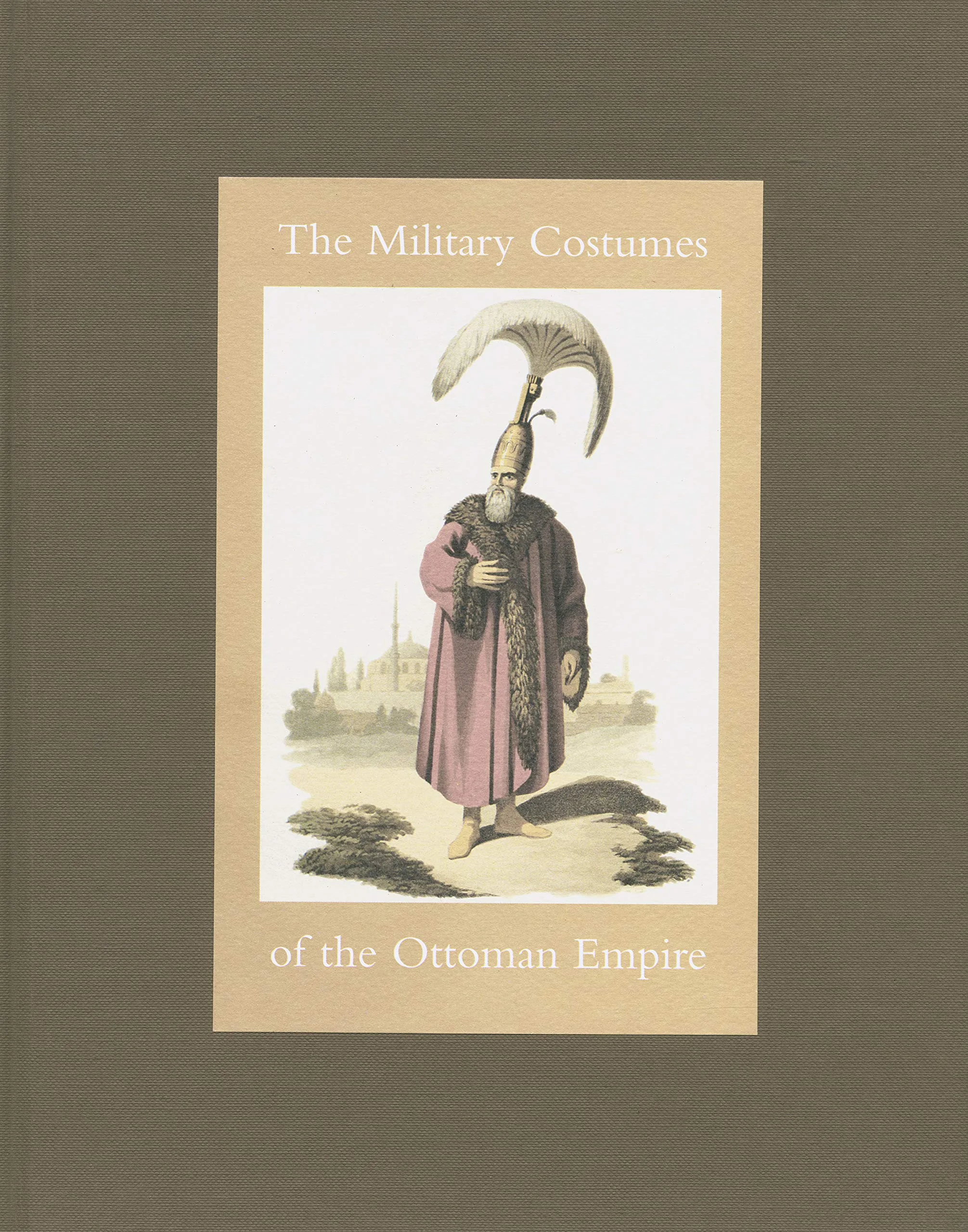 Military Costume of the Ottoma