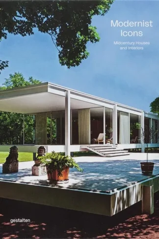 Modernist Icons: Midcentury Houses and Interiors