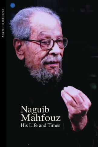 Naguib Mahfouz His Life and Time