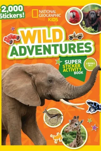 National Geographic Kids Wild Adventures Super Sticker Activity Book: Two Books in One with 2,000+ Stickers!