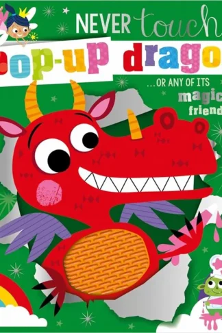 Never Touch a Pop-up Dragon…Or Any of Its Magical Friends!