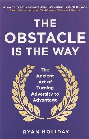 Obstacle is the Way