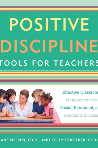 Positive Discipline Tools For Teachers