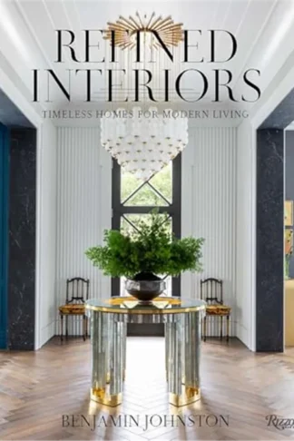 Refined Interiors: Timeless Homes for Modern Living