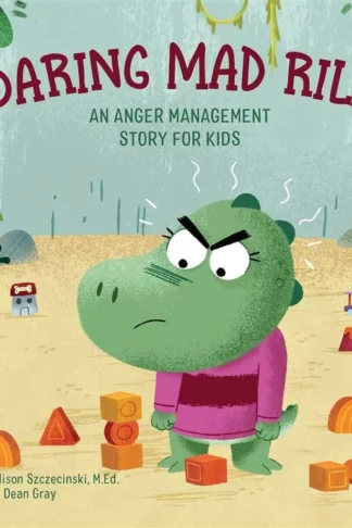 Roaring Mad Riley: An Anger Management Story for Kids