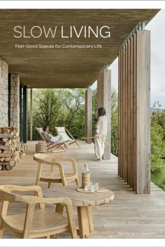 Slow Living: Feel-Good Spaces for Contemporary Life