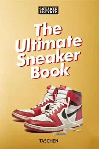 Sneaker Freaker: The Ultimate Sneaker Book