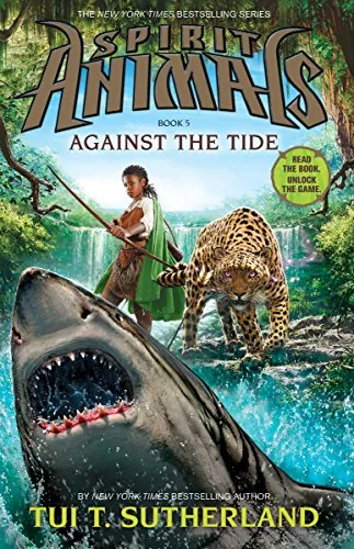 Spirit Animals Book 5 Against the Tide