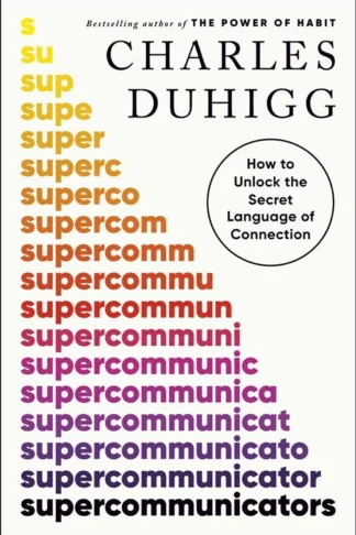 Supercommunicators: How to Unlock the Secret Language of Con